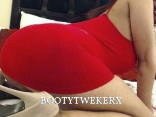 BOOTYTWEKERX