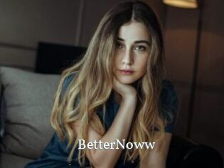 BetterNoww