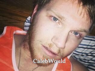 CalebWould