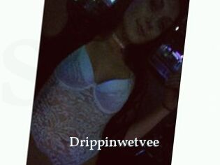 Drippinwetvee