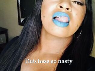 Dutchess_so_nasty_