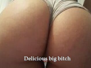 Delicious_big_bitch