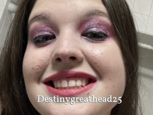 Destinygreathead25