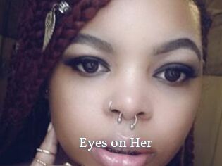 Eyes_on_Her