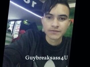 Guybreaksass4U