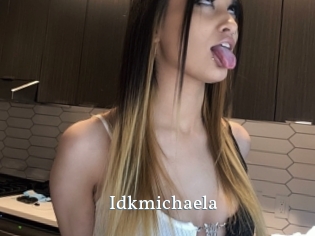 Idkmichaela