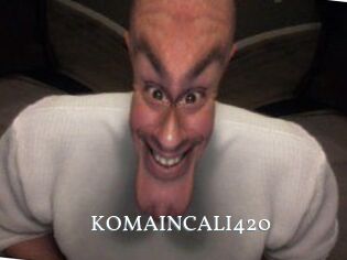 KOMAINCALI420