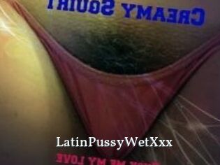 LatinPussyWetXxx