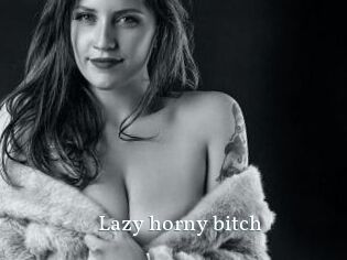 Lazy_horny_bitch