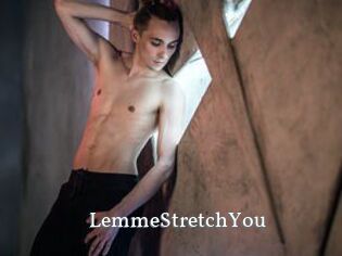 LemmeStretchYou