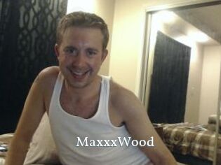 MaxxxWood