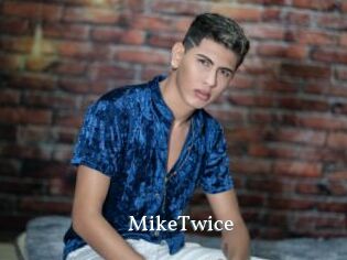 MikeTwice