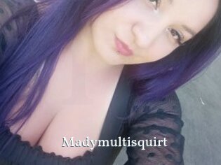 Madymultisquirt