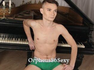 OrpheusSoSexy