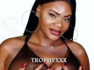 TROPHYXXX