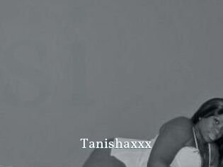 Tanishaxxx