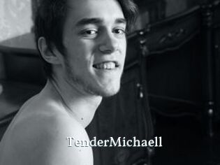 TenderMichaell