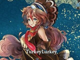 TurkeyLurkey