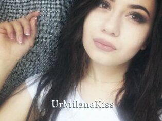 UrMilanaKiss_