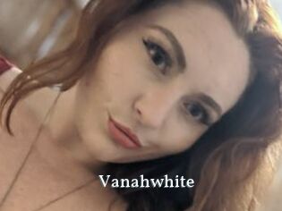 Vanahwhite