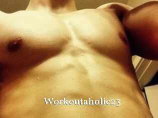 Workoutaholic23