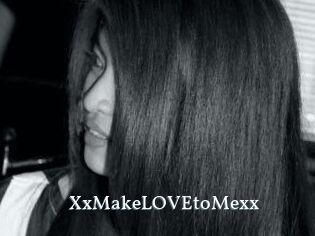 XxMakeLOVEtoMexx